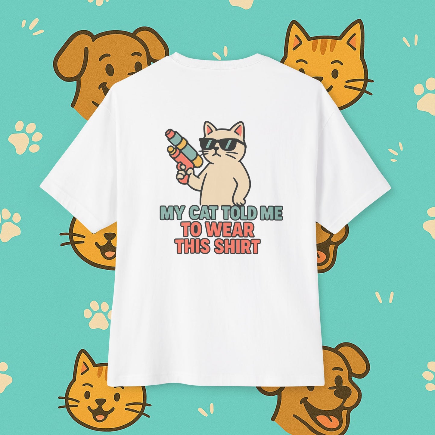 My Cat Told Me To Wear This Oversized Shirt- Unisex Oversized T-Shirt