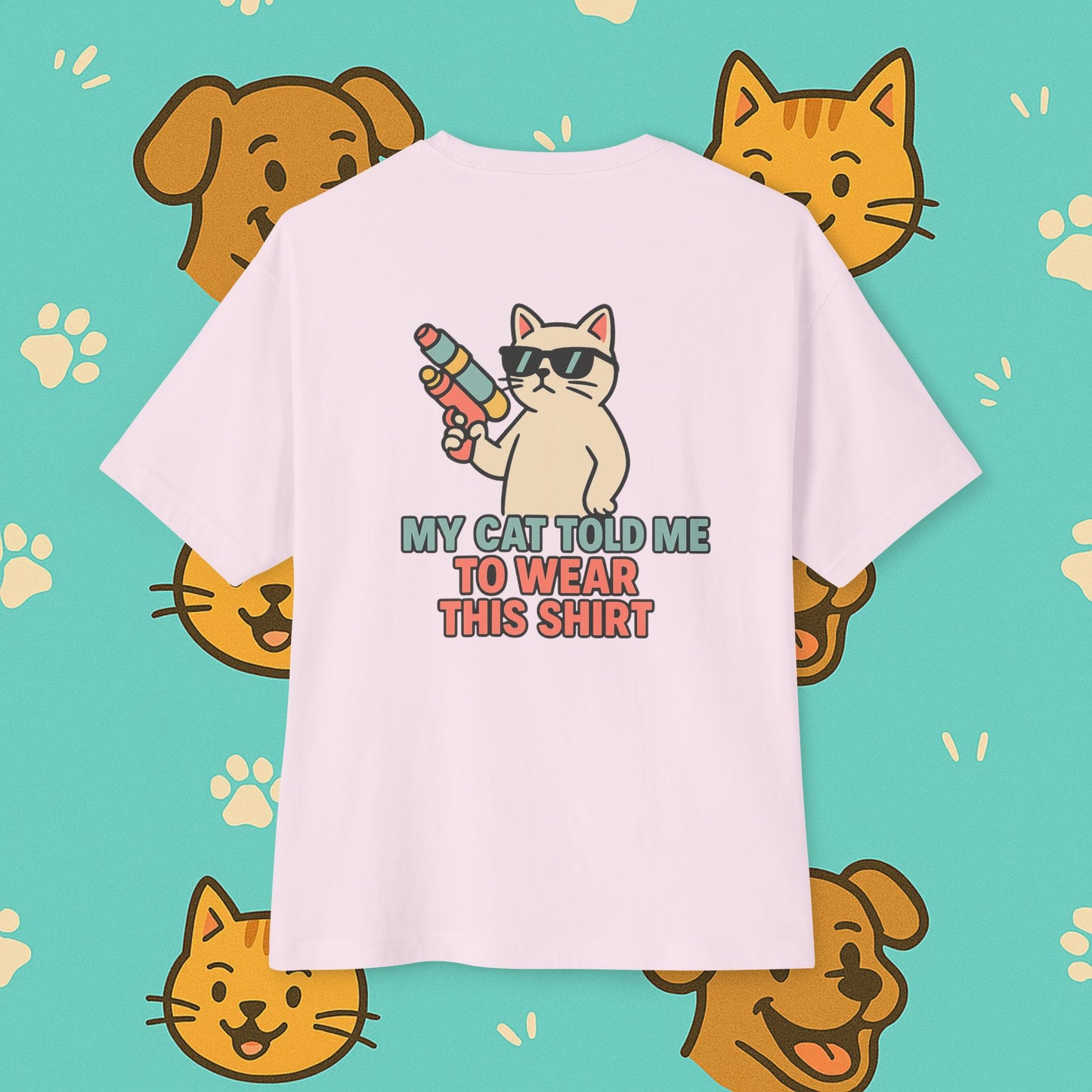 My Cat Told Me To Wear This Oversized Shirt- Unisex Oversized T-Shirt