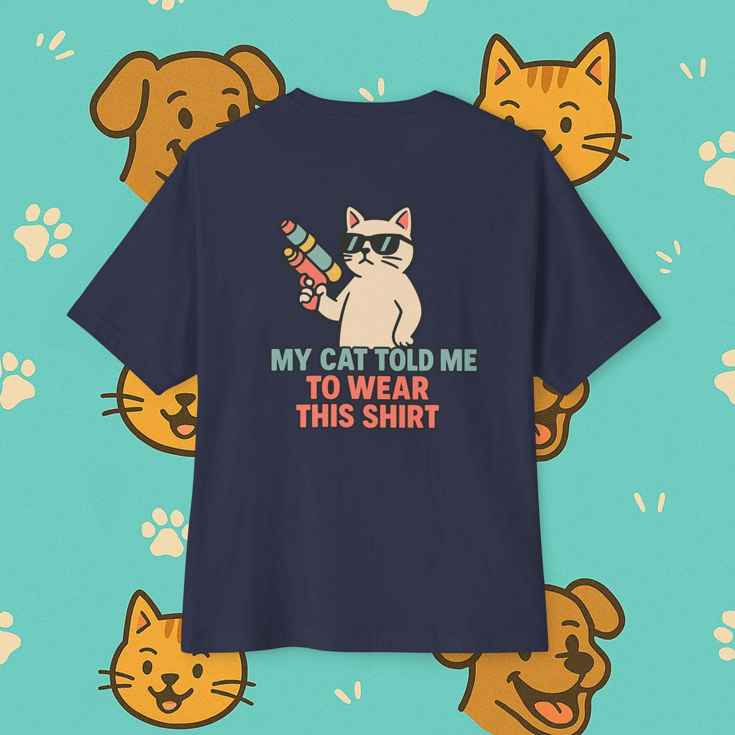 My Cat Told Me To Wear This Oversized Shirt- Unisex Oversized T-Shirt