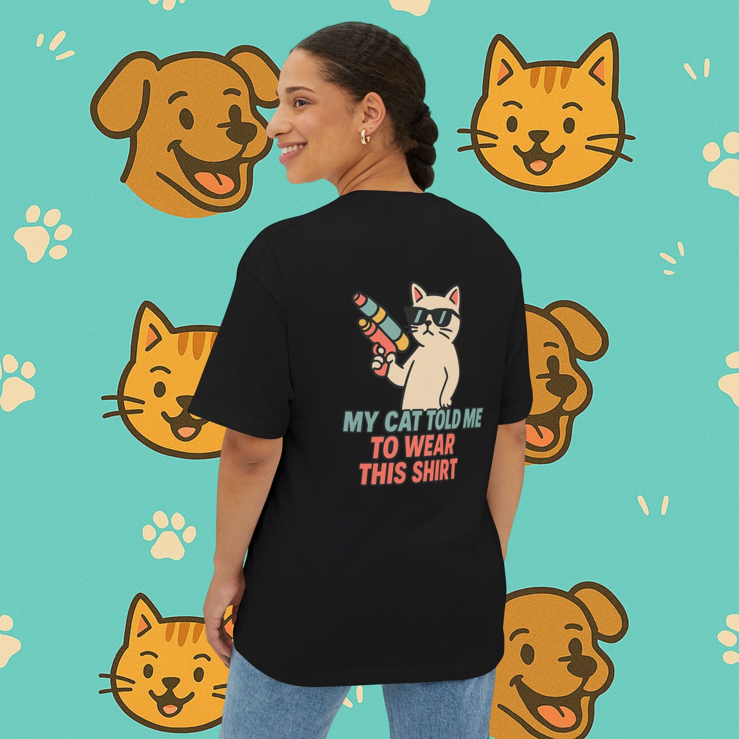 My Cat Told Me To Wear This Oversized Shirt- Unisex Oversized T-Shirt