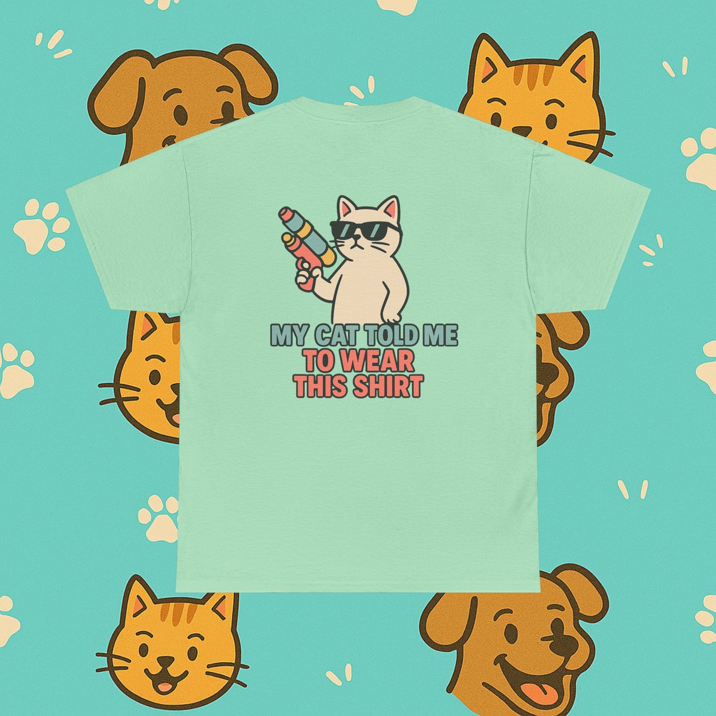 My Cat Told Me To Wear This Shirt- Unisex T-Shirt