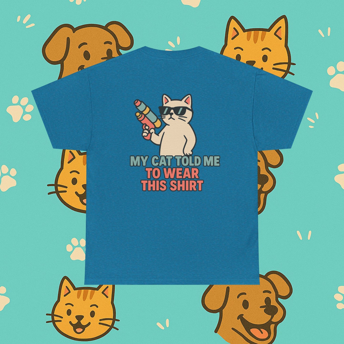 My Cat Told Me To Wear This Shirt- Unisex T-Shirt