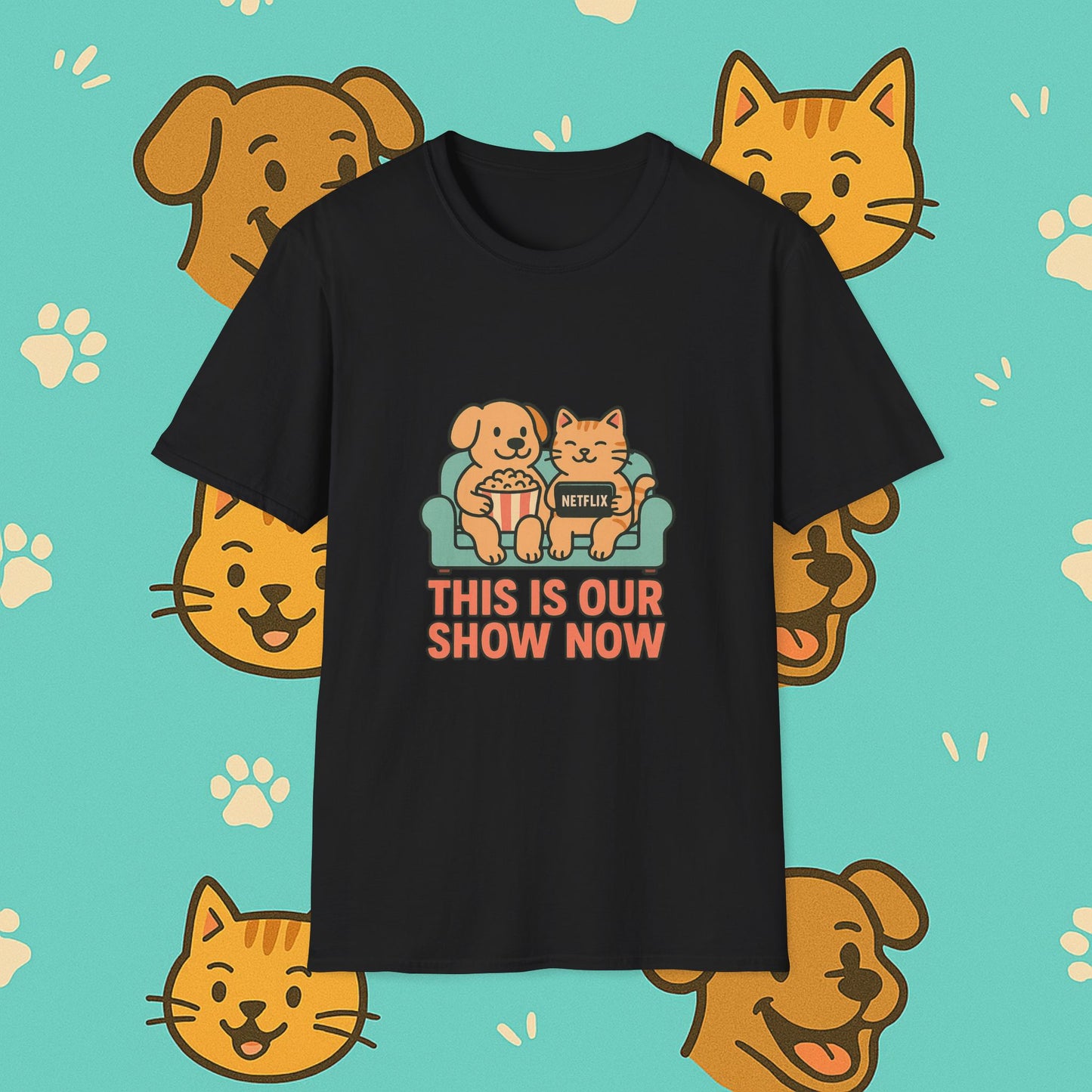 This Is Our Show Now- Unisex T-Shirt