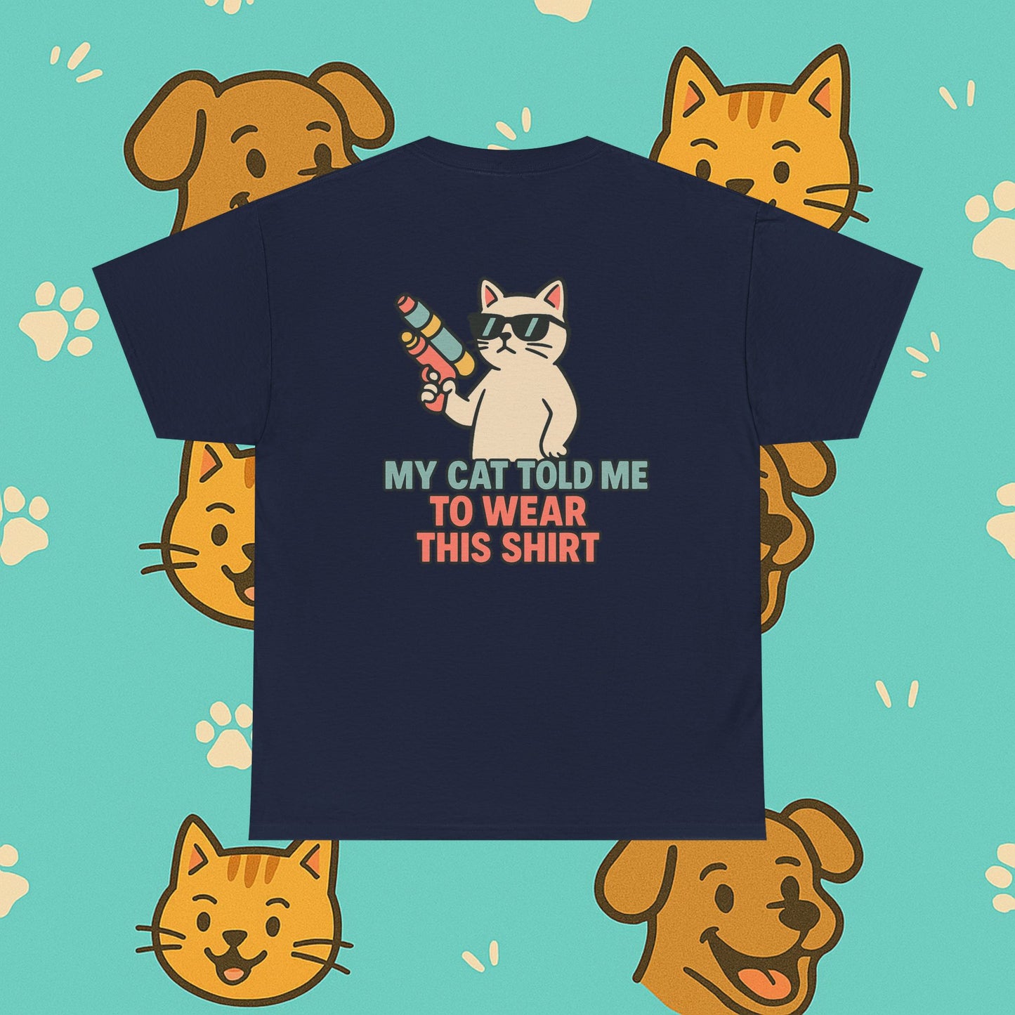 My Cat Told Me To Wear This Shirt- Unisex T-Shirt