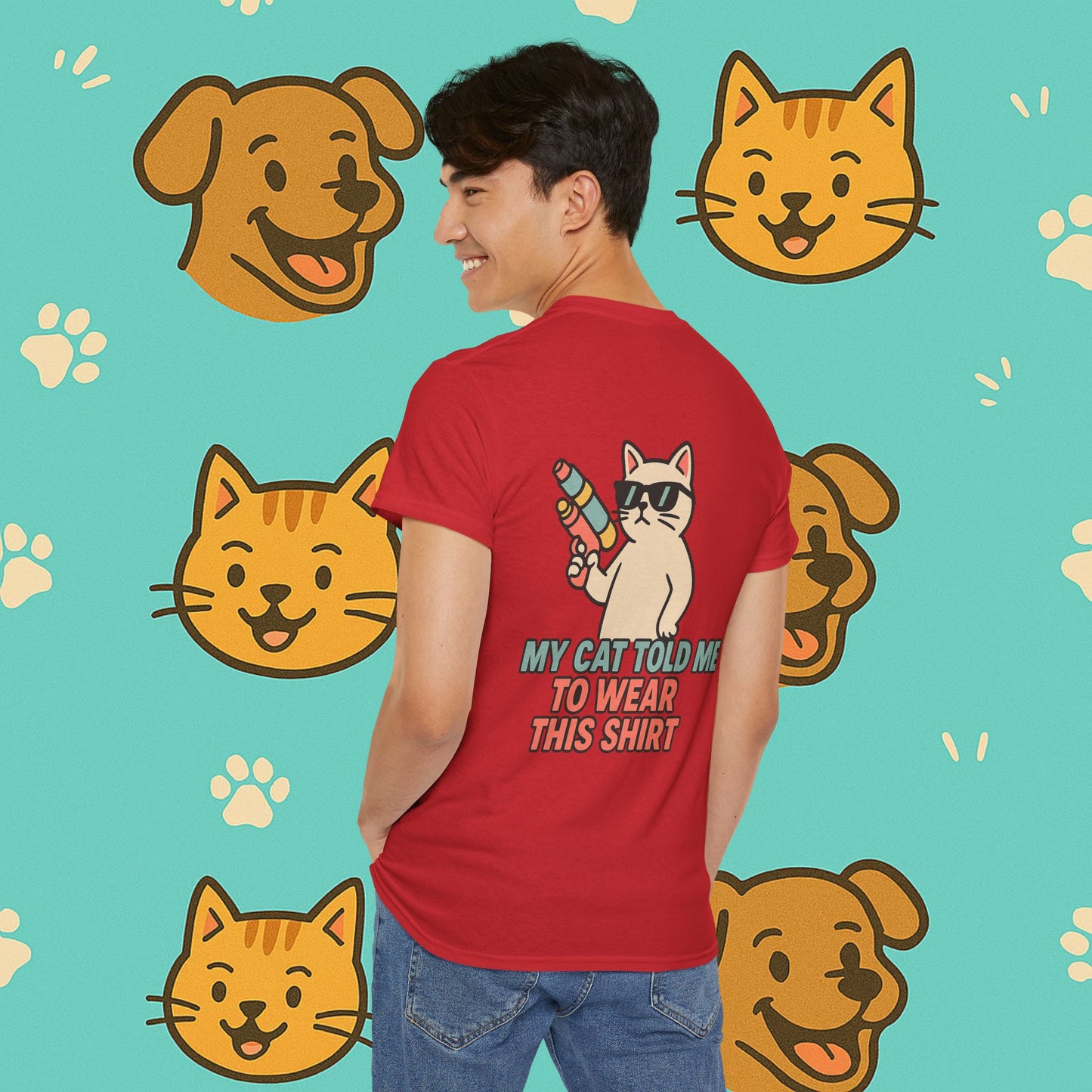 My Cat Told Me To Wear This Shirt- Unisex T-Shirt