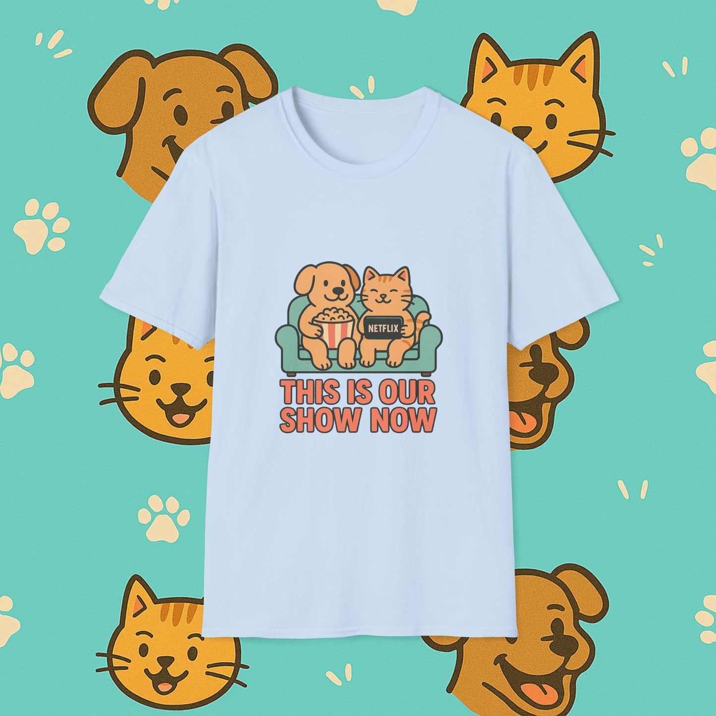 This Is Our Show Now- Unisex T-Shirt