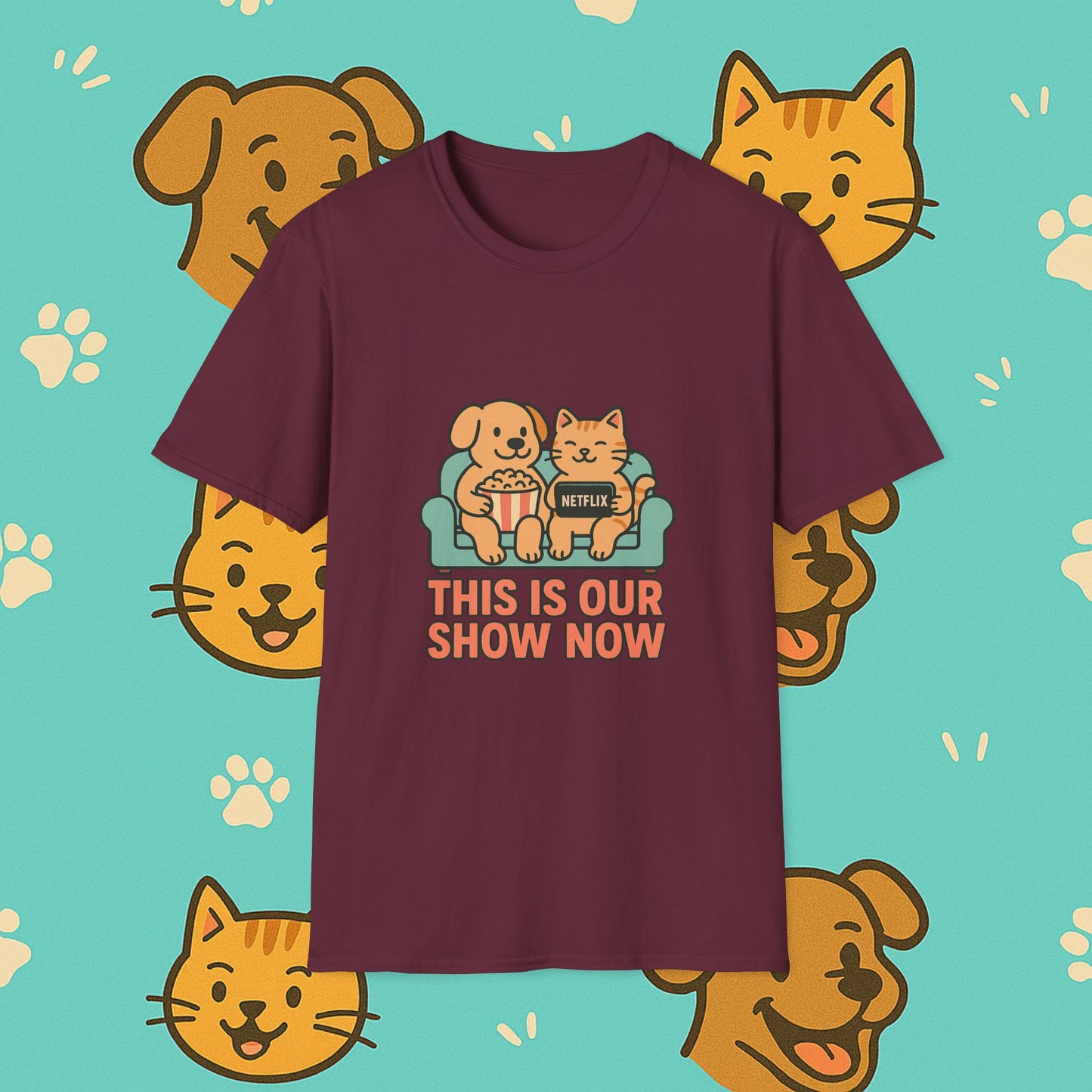 This Is Our Show Now- Unisex T-Shirt